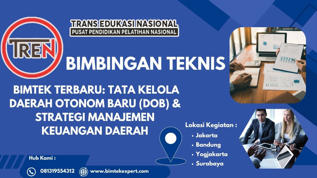 Bimtek Terbaru: Tata Kelola Daerah Otonom Baru (DOB) & Strategi Manajemen Keuangan Daerah