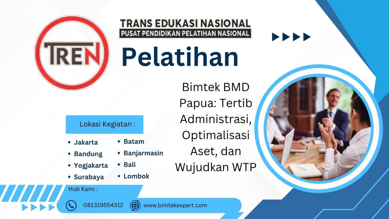 Bimtek BMD Papua: Tertib Administrasi, Optimalisasi Aset, dan Wujudkan WTP