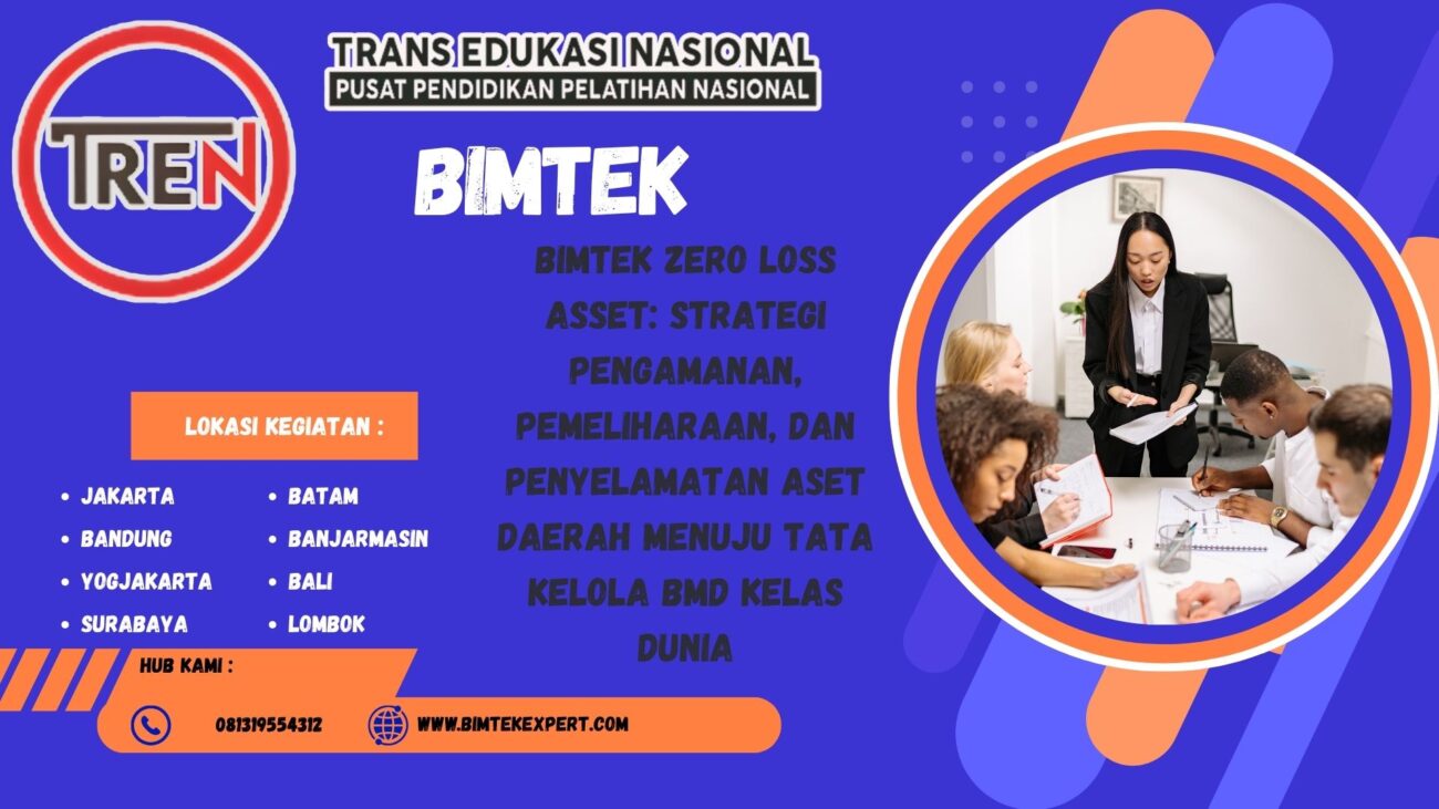 Bimtek Zero Loss Asset: Strategi Pengamanan, Pemeliharaan, dan Penyelamatan Aset Daerah Menuju Tata Kelola BMD Kelas Dunia