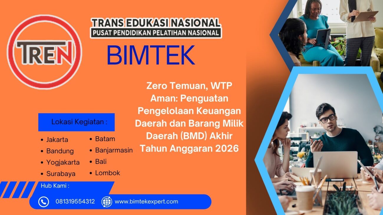 Bimtek Zero Temuan, WTP Aman: Penguatan Pengelolaan Keuangan Daerah dan Barang Milik Daerah (BMD) Akhir Tahun Anggaran 2026