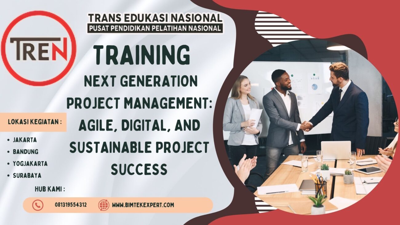 TRAINING NEXT GENERATION PROJECT MANAGEMENT: AGILE, DIGITAL, AND SUSTAINABLE PROJECT SUCCESS