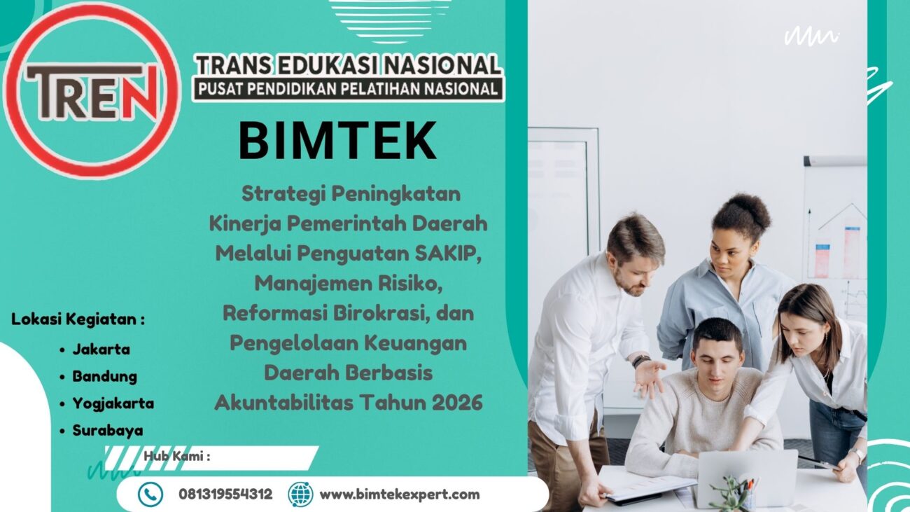 Bimtek Nasional: Strategi Peningkatan Kinerja Pemerintah Daerah Melalui Penguatan SAKIP, Manajemen Risiko, Reformasi Birokrasi, dan Pengelolaan Keuangan Daerah Berbasis Akuntabilitas Tahun 2026