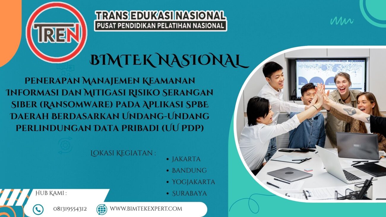 Bimtek Nasional: Penerapan Manajemen Keamanan Informasi dan Mitigasi Risiko Serangan Siber (Ransomware) pada Aplikasi SPBE Daerah Berdasarkan Undang-Undang Perlindungan Data Pribadi (UU PDP)