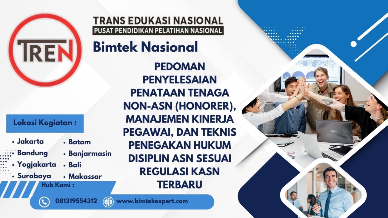 Bimtek Nasional: Pedoman Penyelesaian Penataan Tenaga Non-ASN (Honorer), Manajemen Kinerja Pegawai, dan Teknis Penegakan Hukum Disiplin ASN Sesuai Regulasi KASN Terbaru