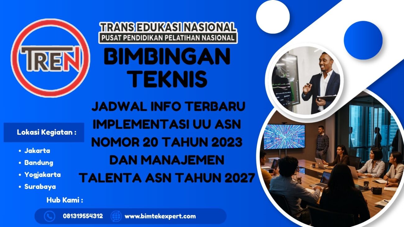 JADWAL INFO TERBARU BIMTEK NASIONAL IMPLEMENTASI UU ASN NOMOR 20 TAHUN 2023 DAN MANAJEMEN TALENTA ASN TAHUN 2027