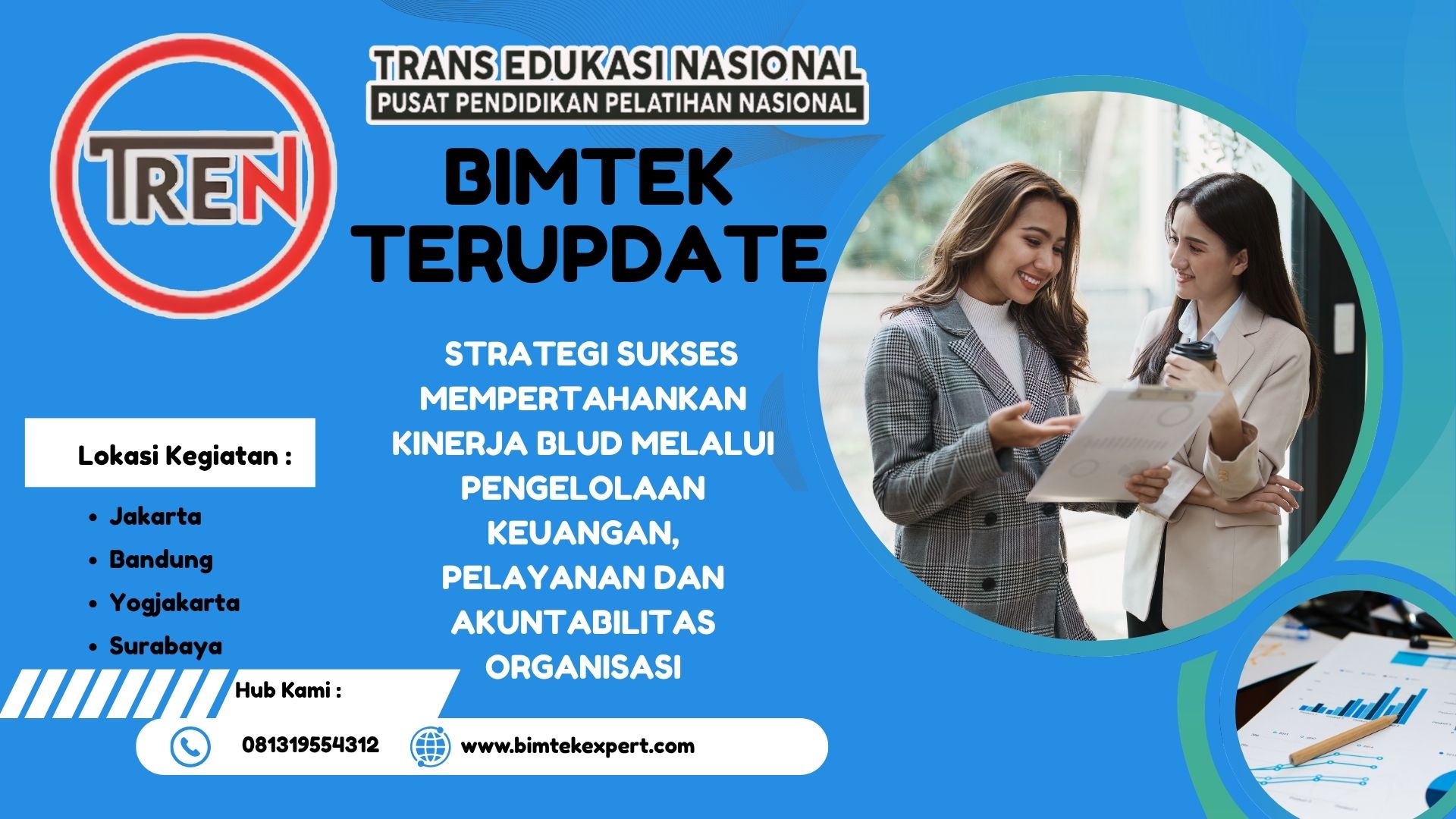 INFO JADWAL TERUPDATE BIMTEK NASIONAL STRATEGI SUKSES MEMPERTAHANKAN KINERJA BLUD MELALUI PENGELOLAAN KEUANGAN, PELAYANAN DAN AKUNTABILITAS ORGANISASI