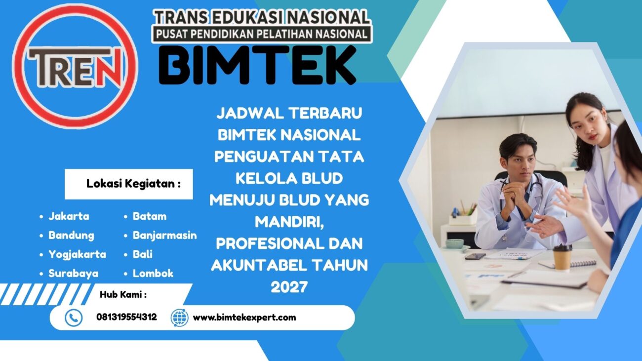 JADWAL TERBARU BIMTEK NASIONAL PENGUATAN TATA KELOLA BLUD MENUJU BLUD YANG MANDIRI, PROFESIONAL DAN AKUNTABEL TAHUN 2027