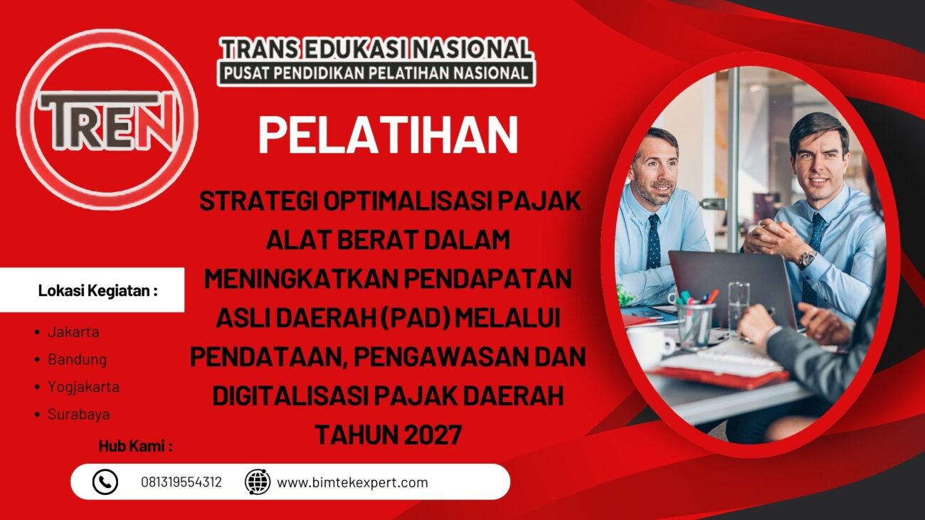 JADWAL PELATIHAN STRATEGI OPTIMALISASI PAJAK ALAT BERAT DALAM MENINGKATKAN PENDAPATAN ASLI DAERAH (PAD) MELALUI PENDATAAN, PENGAWASAN DAN DIGITALISASI PAJAK DAERAH TAHUN 2027