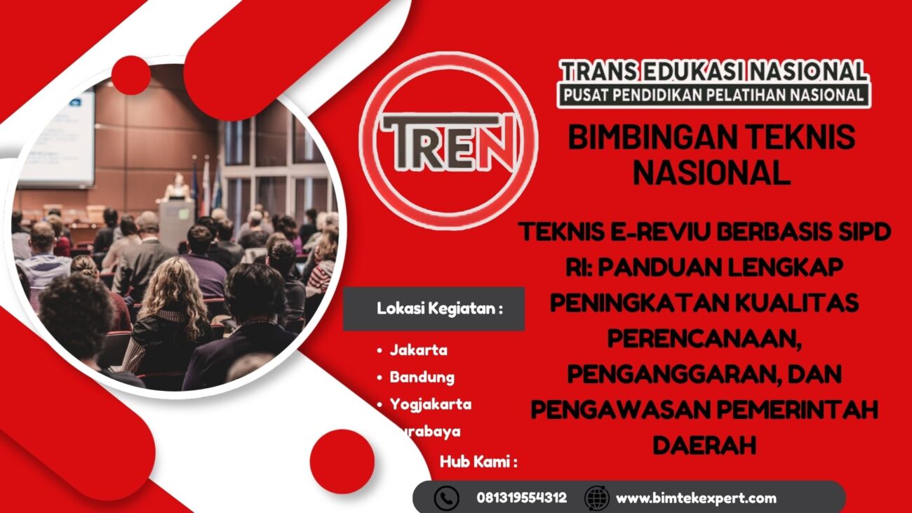 BIMTEK NASIONAL BIMBINGAN TEKNIS E-REVIU BERBASIS SIPD RI: PANDUAN LENGKAP PENINGKATAN KUALITAS PERENCANAAN, PENGANGGARAN, DAN PENGAWASAN PEMERINTAH DAERAH