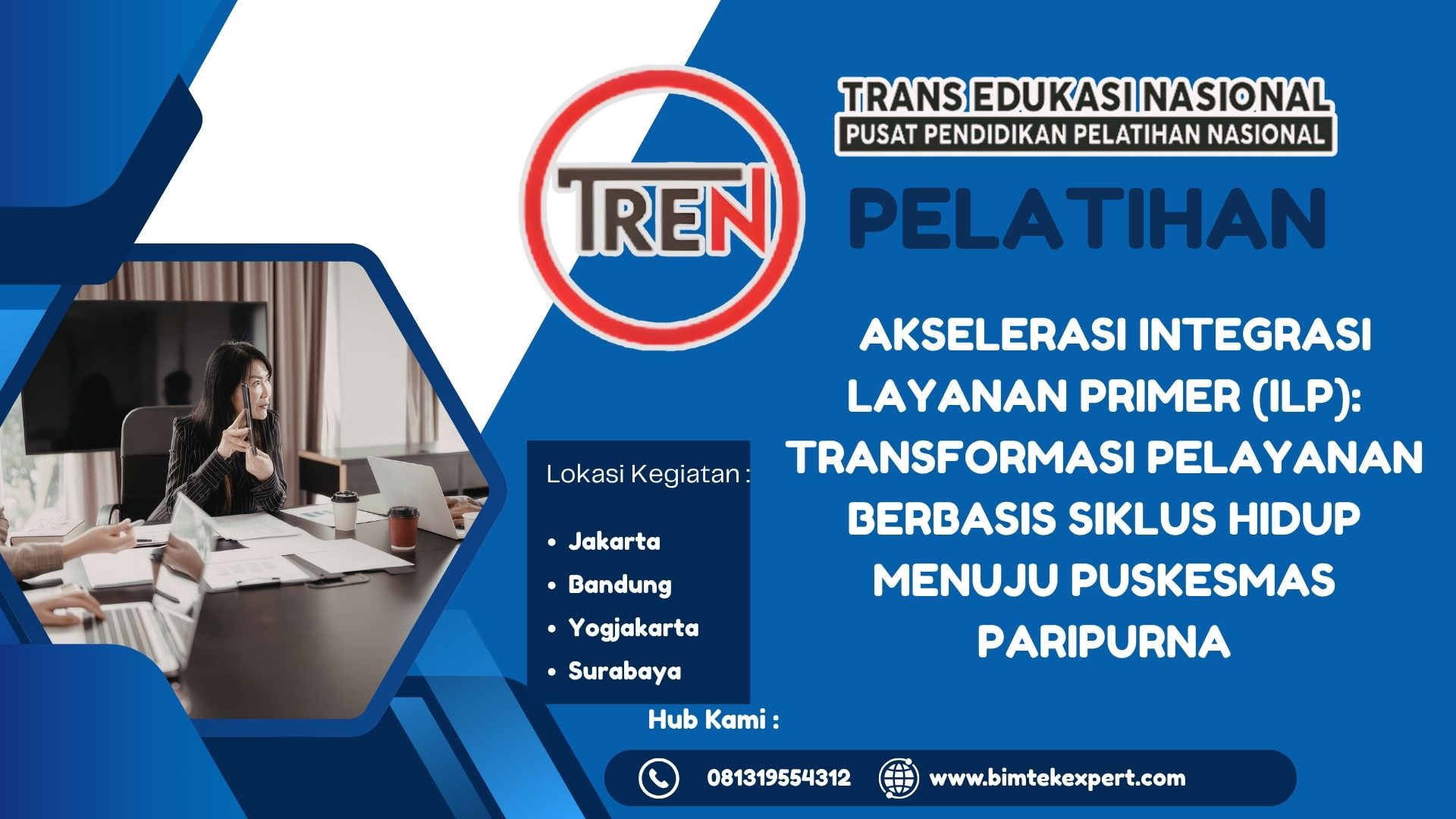 PELATIHAN NASIONAL AKSELERASI INTEGRASI LAYANAN PRIMER (ILP): TRANSFORMASI PELAYANAN BERBASIS SIKLUS HIDUP MENUJU PUSKESMAS PARIPURNA
