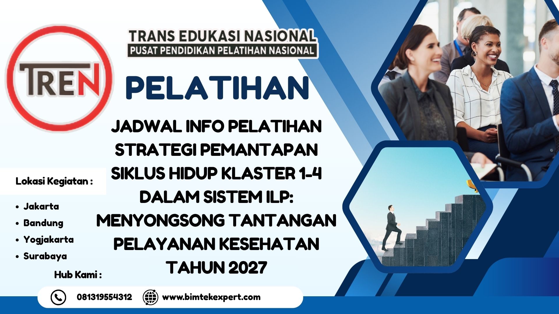 PELATIHAN STRATEGI PEMANTAPAN SIKLUS HIDUP KLASTER 1-4 DALAM SISTEM ILP: MENYONGSONG TANTANGAN PELAYANAN KESEHATAN TAHUN 2027
