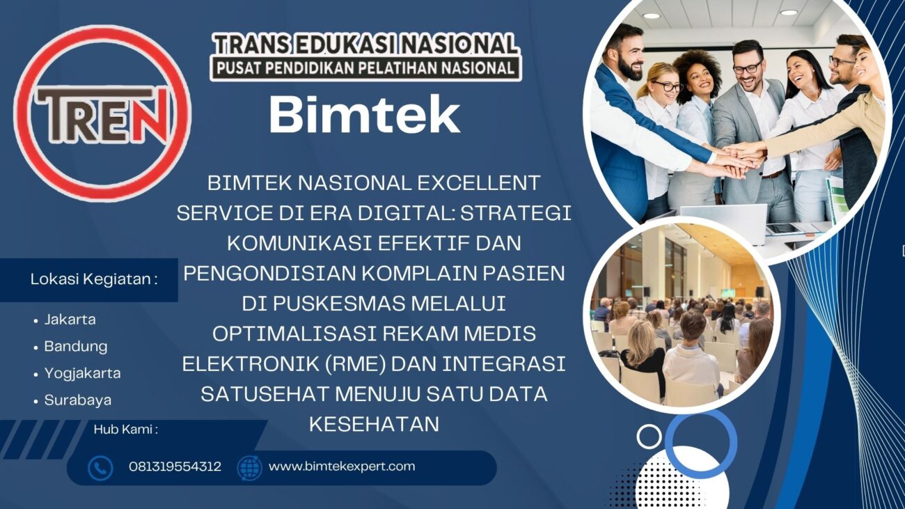 BIMTEK NASIONAL EXCELLENT SERVICE DI ERA DIGITAL: STRATEGI KOMUNIKASI EFEKTIF DAN PENGONDISIAN KOMPLAIN PASIEN DI PUSKESMAS MELALUI OPTIMALISASI REKAM MEDIS ELEKTRONIK (RME) DAN INTEGRASI SATUSEHAT MENUJU SATU DATA KESEHATAN