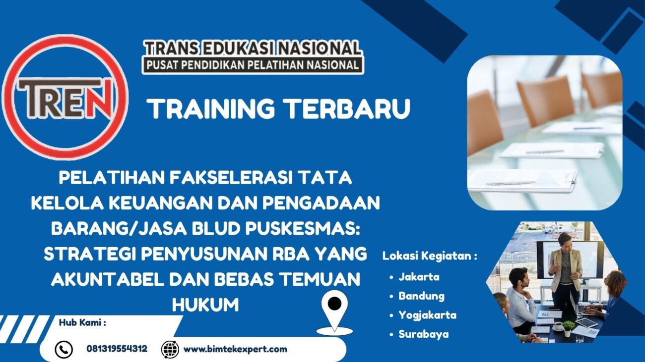 PELATIHAN  FAKSELERASI TATA KELOLA KEUANGAN DAN PENGADAAN BARANG/JASA BLUD PUSKESMAS: STRATEGI PENYUSUNAN RBA YANG AKUNTABEL DAN BEBAS TEMUAN HUKUM