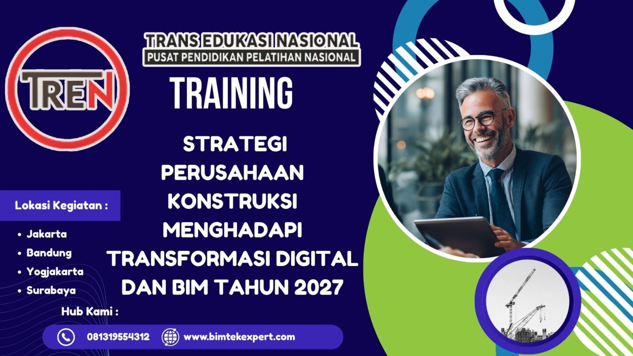 TRAINING STRATEGI PERUSAHAAN KONSTRUKSI MENGHADAPI TRANSFORMASI DIGITAL DAN BIM TAHUN 2027