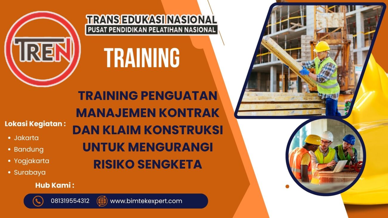 TRAINING PENGUATAN MANAJEMEN KONTRAK DAN KLAIM KONSTRUKSI UNTUK MENGURANGI RISIKO SENGKETA