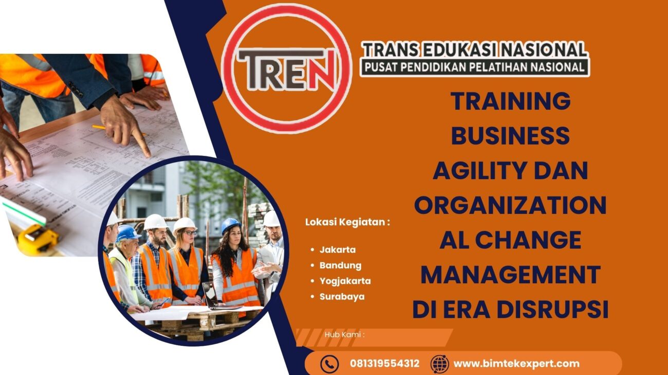 TRAINING BUSINESS AGILITY DAN ORGANIZATIONAL CHANGE MANAGEMENT DI ERA DISRUPSI