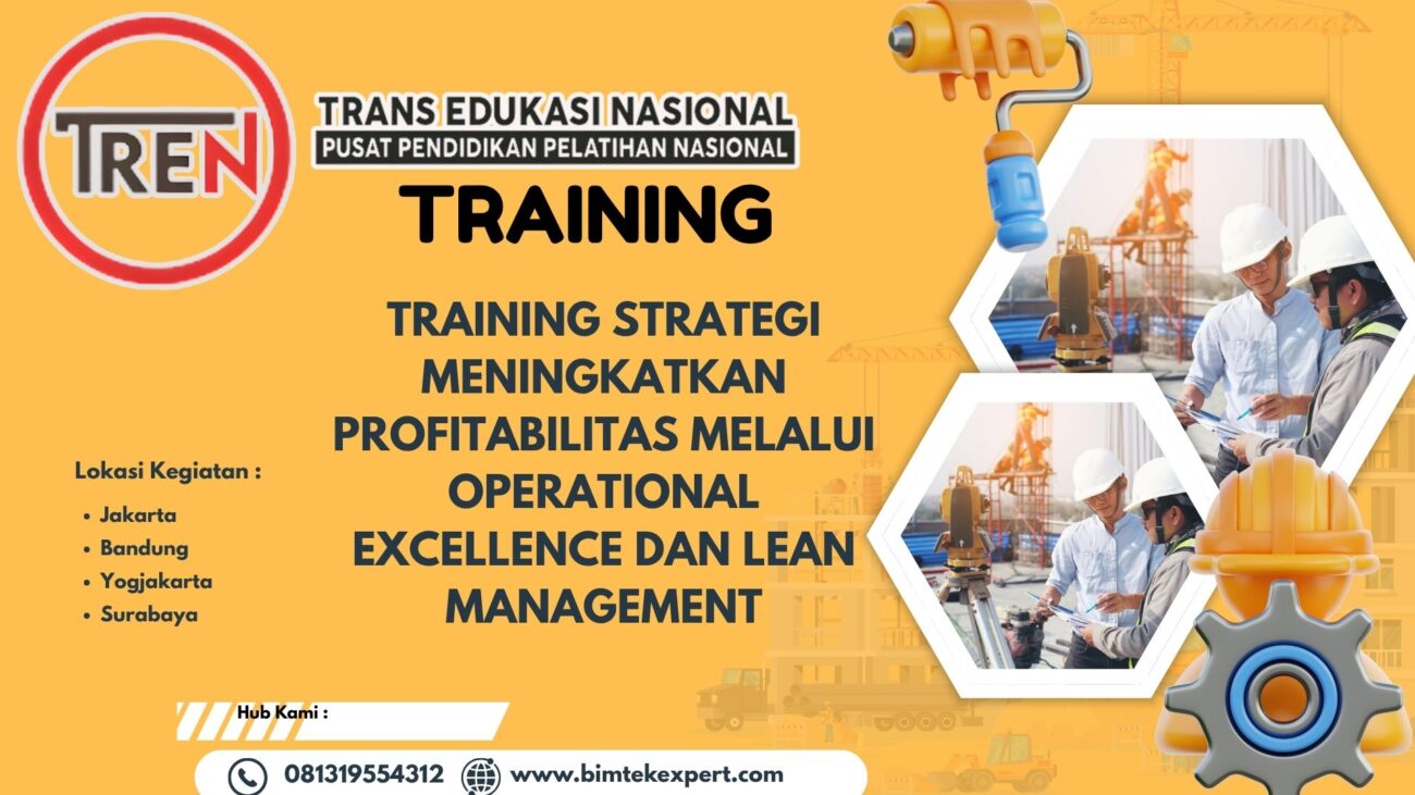 TRAINING STRATEGI MENINGKATKAN PROFITABILITAS MELALUI OPERATIONAL EXCELLENCE DAN LEAN MANAGEMENT