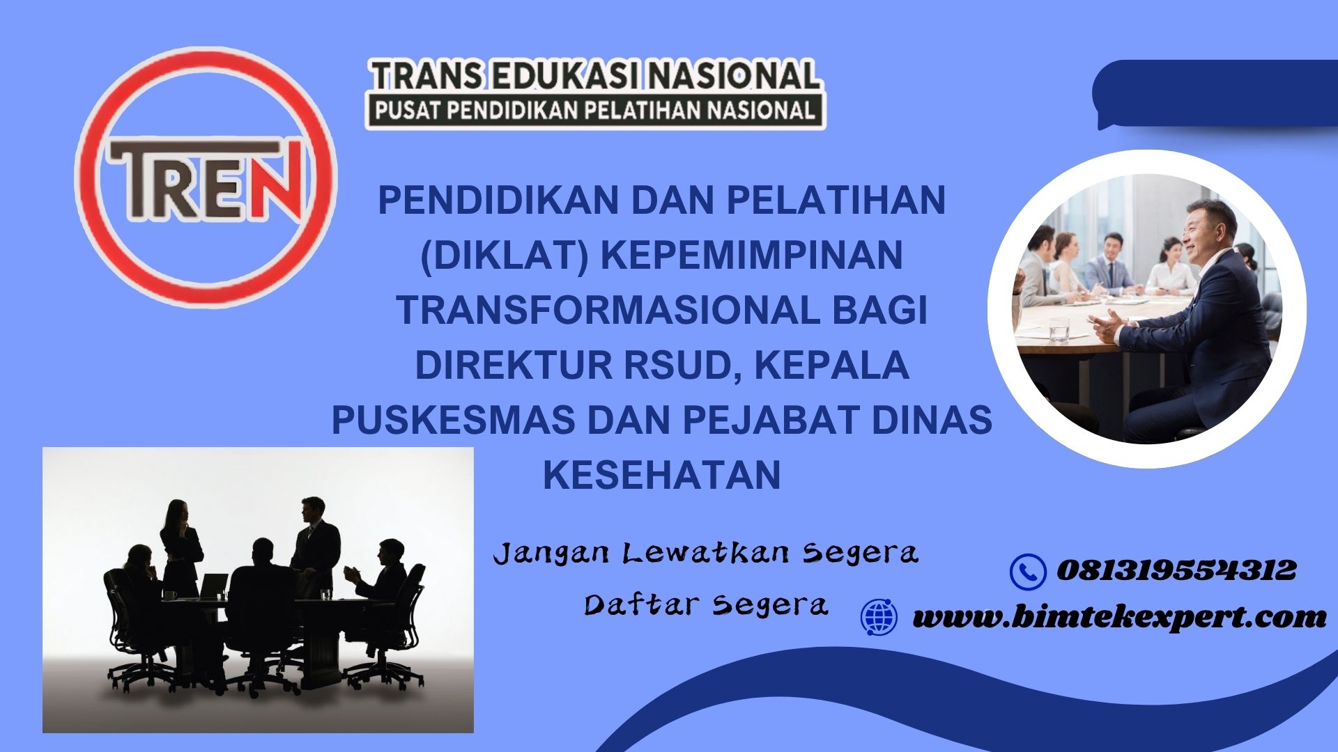 PENDIDIKAN DAN PELATIHAN (DIKLAT) KEPEMIMPINAN TRANSFORMASIONAL BAGI DIREKTUR RSUD, KEPALA PUSKESMAS DAN PEJABAT DINAS KESEHATAN