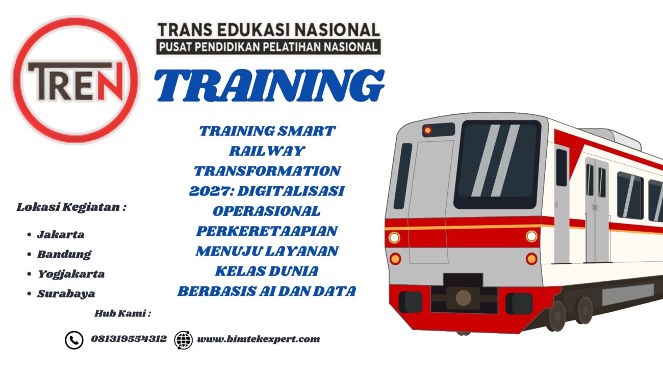 TRAINING SMART RAILWAY TRANSFORMATION 2027: DIGITALISASI OPERASIONAL PERKERETAAPIAN MENUJU LAYANAN KELAS DUNIA BERBASIS AI DAN DATA