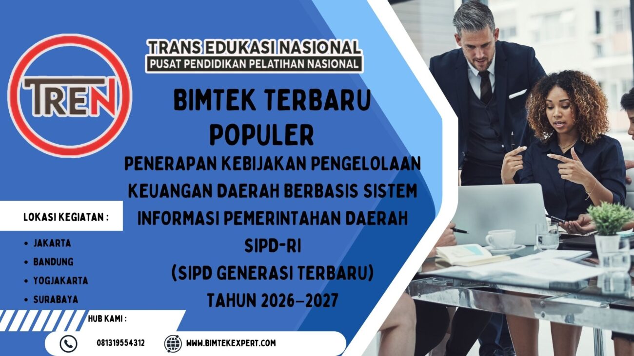 BIMTEK PENERAPAN KEBIJAKAN PENGELOLAAN KEUANGAN DAERAH BERBASIS SISTEM INFORMASI PEMERINTAHAN DAERAH SIPD-RI (SIPD GENERASI TERBARU) TAHUN 2026–2027